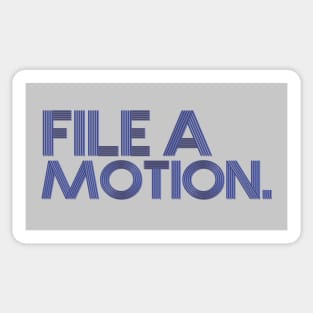 File a motion. Sticker